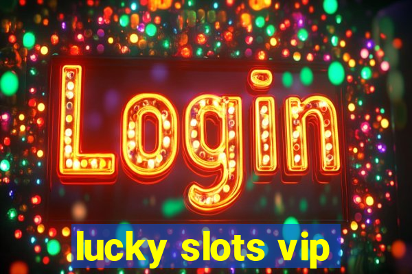 lucky slots vip